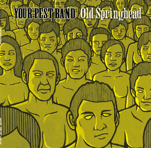 YOUR PEST BAND / Old Springhead (CD)