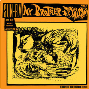 SUN RA (SUN RA ARKESTRA) / サン・ラー / My Brother the Wind, Vol. 1 (Remastered, Expanded)