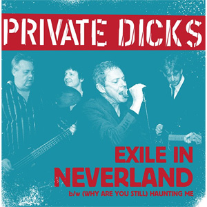 PRIVATE DICKS / プライヴェートディックス / EXILE IN NEVERLAND (7")