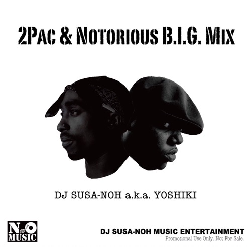 DJ SUSA-NOH a.k.a.YOSHIKI / 2PAC & NOTORIOUS B.I.G MIX