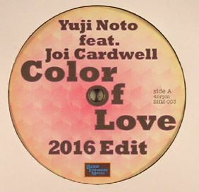YUJI NOTO / COLOR OF LOVE (2016 EDIT) FT. JOI CARDWELL