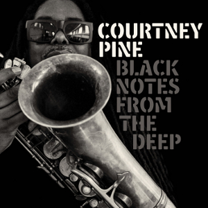 COURTNEY PINE / コートニー・パイン / Black Notes from the Deep
