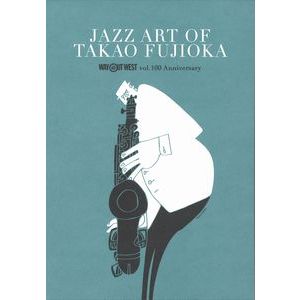 TAKAO FUJIOKA / 藤岡宇央 / JAZZ ART OF TAKAO FUJIOKA / ジャズ・アート・オブ・タカオ・フジオカ