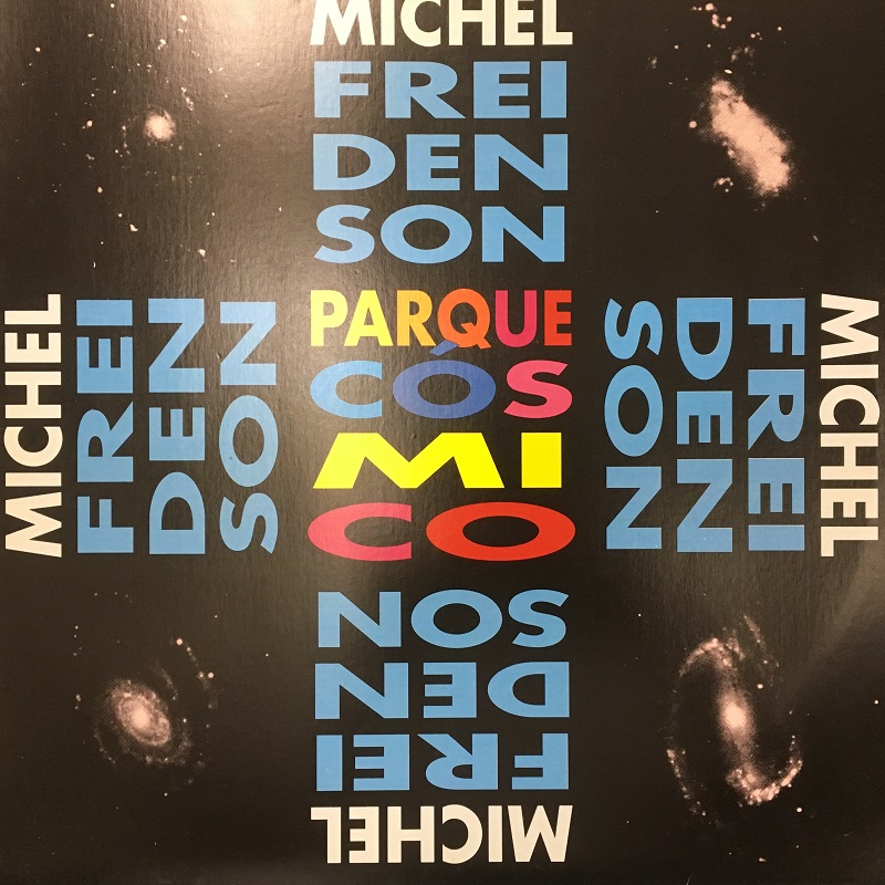 MICHEL FREIDENSON / ミシェル・フレイデンソン / PARQUE COSMICO (LP)