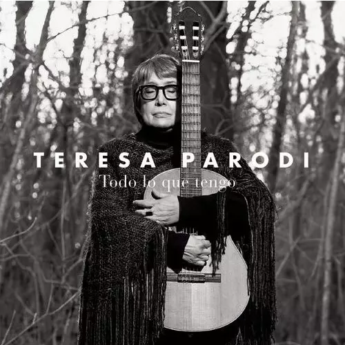 TERESA PARODI / TODO LO QUE TENGO