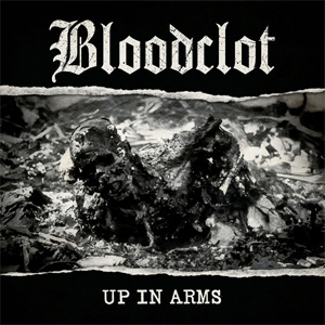 BLOODCLOT / UP IN ARMS