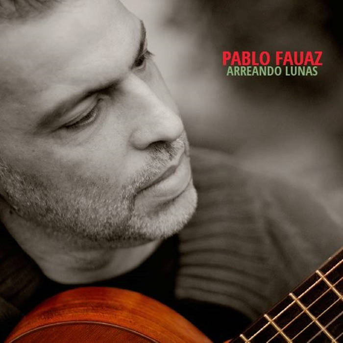 PABLO FAUAZ / パブロ・ファウアス / ARREANDO LUNAS