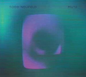 TODD NEUFELD / Mu'U