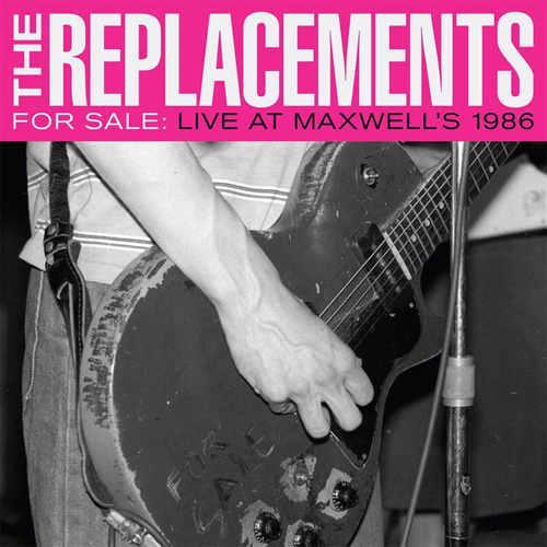 REPLACEMENTS / リプレイスメンツ / FOR SALE: LIVE AT MAXWELL'S 1986 (2CD)
