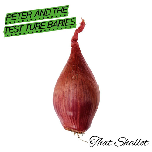 PETER & THE TEST TUBE BABIES / ピーター&ザ・テスト・チューブ・ベイビーズ / THAT SHALLOT