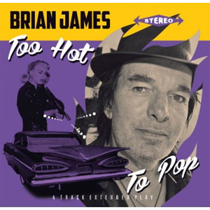 BRIAN JAMES / ブライアン・ジェームス / TOO HOT TO POP (7")