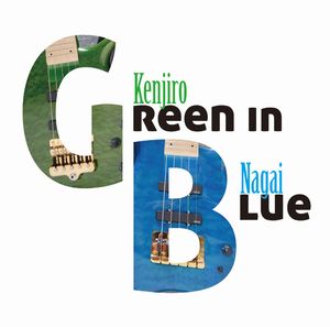 KENJIRO NAGAI / 永井健二郎 / Green in Blue / グリーン・イン・ブルー