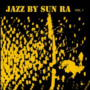 SUN RA (SUN RA ARKESTRA) / サン・ラー / Jazz By Sun Ra, Vol. 1(LP/180g)