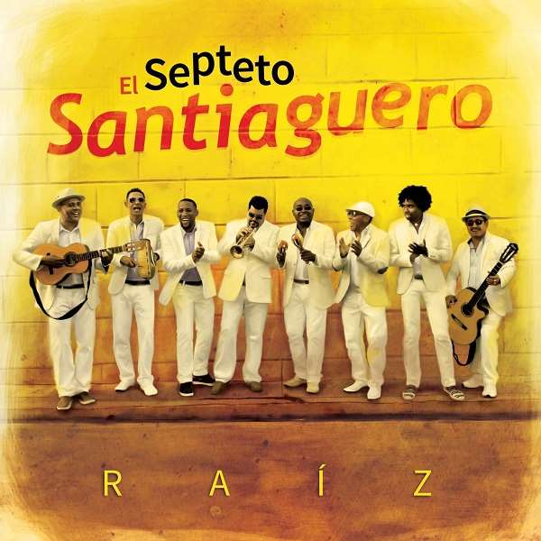 SEPTETO SANTIAGUERO / セプテート・サンティアゲーロ / RAIZ