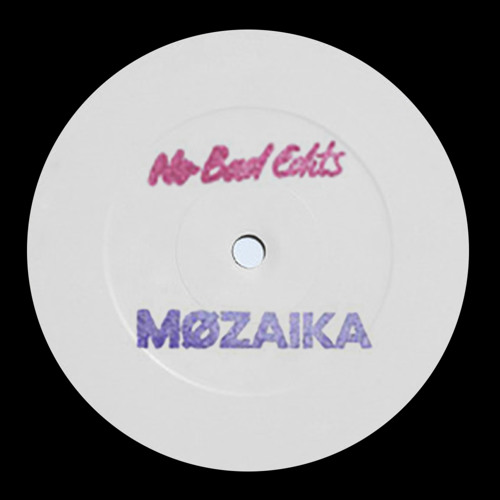 MOZAIKA / NO BAD EDITS 001