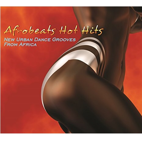 V.A. (AFROBEATS HOT HITS) / オムニバス / AFROBEATS HOT HITS: NEW URBAN DANCE GROOVES