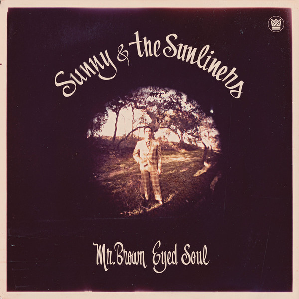 SUNNY & THE SUNLINERS / サニー&ザ・サンライナーズ / MR. BROWN EYED SOUL (LP)
