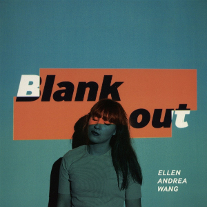 ELLEN ANDREA WANG / エレン・アンドレア・ワン / Blank Out(LP)