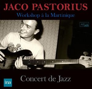 JACO PASTORIUS / ジャコ・パストリアス / JAZZ CONCERT IN MARTINIQUE / ジャズ・コンサート・イン・マルティニーク