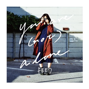 FEED(JPN) / you are (not) alone