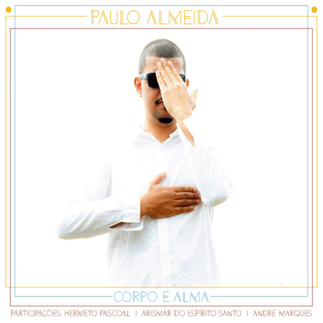 PAULO ALMEIDA / パウロ・アルメイダ / CORPO E ALMA