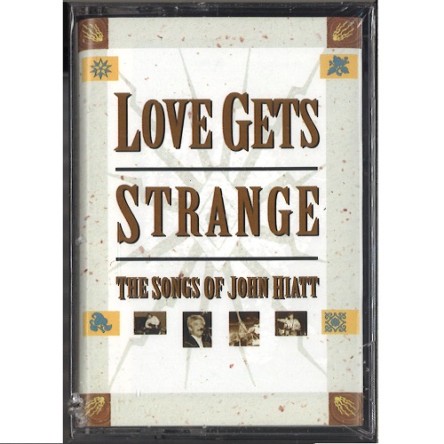 V.A.(LOVE GETS STRANGE: THE SONGS OF JOHN HIATT (NEVILLE BROTHERS, DON DIXON, JOHNNY ADAMS, ETC.) / LOVE GETS STRANGE: THE SONGS OF JOHN HIATT (NEVILLE BROTHERS, DON DIXON, JOHNNY ADAMS, ETC.)