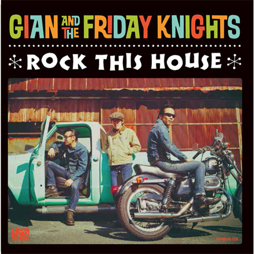 GIAN & THE FRIDAY KNIGHTS / ROCK THIS HOUSE (CD)