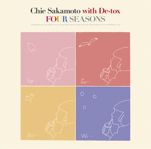 CHIE SAKAMOTO / 坂本千恵 / Four Seasons / フォー・シーズンズ