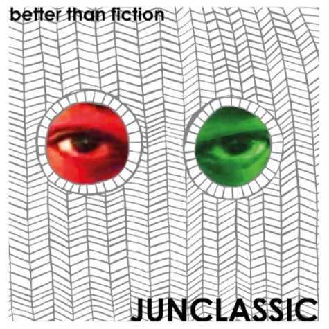 JUNCLASSIC / BETTER THAN FICTION "CD"