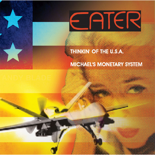 EATER (UK) / THINKIN' OF THE USA / MICHAEL'S MONETARY SYSTEM (7")