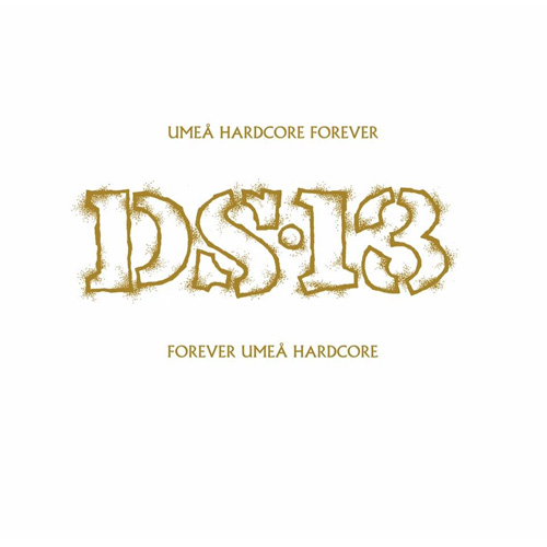 DS-13 / UMEA HARDCORE FOREVER, FOREVER UMEA HARDCORE