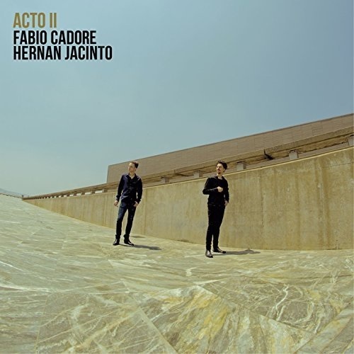 FABIO CADORE & HERNAN JACINTO / ファビオ・カドーレ&エルナン・ハシント / ACTO 2 / アクト・ドス