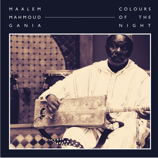 MAALEM MAHMOUD GANIA / マーレム・マハムード・ガニア / COLOURS OF THE NIGHT