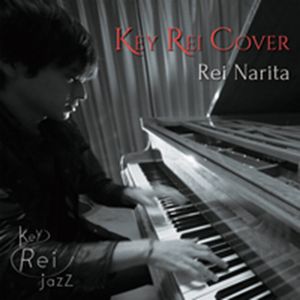REI NARITA / 成田玲 / Key Rei Cover / キ・レイ・カヴァー