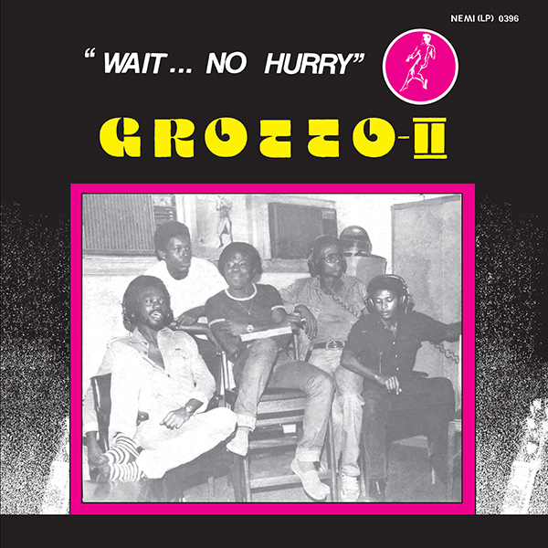 GROTTO (AFRO) / グロット / WAIT, NO HURRY