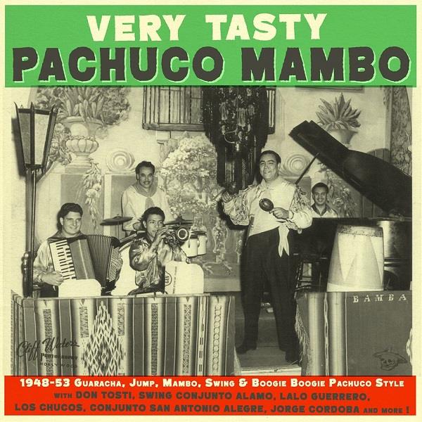 V.A. (VERY TASTY PACHUCO MAMBO) / オムニバス / VERY TASTY PACHUCO MAMBO  1948-1953, GUARACHA, JUMP, MAMBO, SWING & BOOGIE BOOGIE 