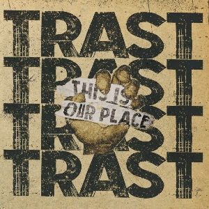 TRAST / This is our place