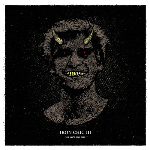 IRON CHIC / YOU CAN'T STAY HERE