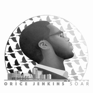 ORICE JENKINS / オリス・ジェンキンス / Soar