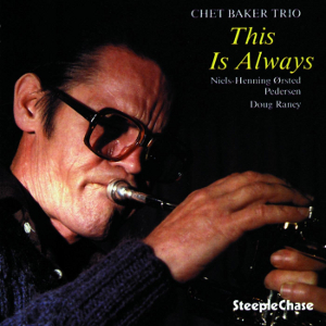 CHET BAKER / チェット・ベイカー / This Is Always / ディス・イズ・オールウェイズ