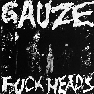 GAUZE / ガーゼ / FUCK HEADS (LP再発盤)
