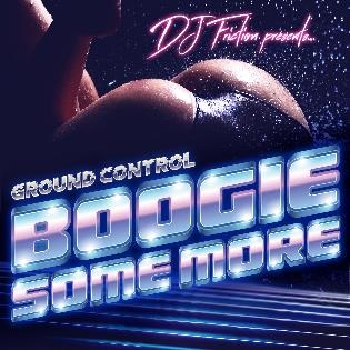 DJ FRICTION PRESENTS GROUND CONTROL(DEU) / BOOGIE SOME MORE / ブギー・サム・モア