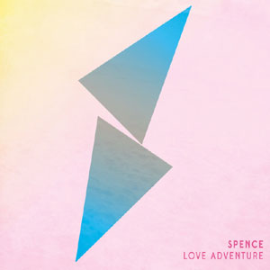 SPENCE / LOVE ADVENTURE (12")