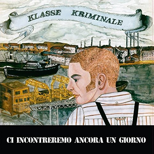 KLASSE KRIMINALE / クラス・クリミナーレ / CI INCONTREREMO ANCORA UN GIORNO! (LP)
