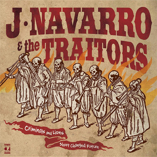 J. Navarro & the Traitors / Criminals and Lions/Short Changed Future