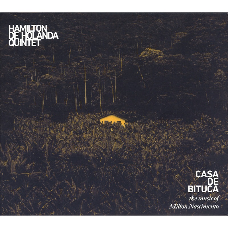 HAMILTON DE HOLANDA QUINTETO / アミルトン・ヂ・オランダ・キンテート / CASA DE BITUCA (CD+DVD)