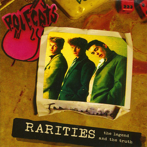 POLECATS / ポールキャッツ / RARITIES - THE LEGEND & THE TRUTH