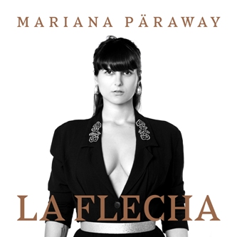 MARIANA PARAWAY / マリアナ・パラウェイ / LA FLECHA