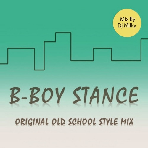 DJ MILKY / DJミルキー / B-BOY STANCE (GREEN)