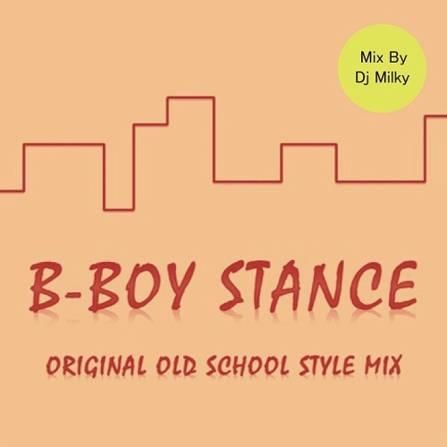 DJ MILKY / DJミルキー / B-BOY STANCE (BROWN)